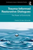 Trauma-Informed Restorative Dialogues (eBook, PDF) Trauma-Informed Restorative Dialogues (eBook, PDF)