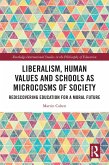 Liberalism, Human Values and Schools as Microcosms of Society (eBook, PDF) Liberalism, Human Values and Schools as Microcosms of Society (eBook, PDF)