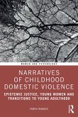 Narratives of Childhood Domestic Violence (eBook, ePUB) Narratives of Childhood Domestic Violence (eBook, ePUB)