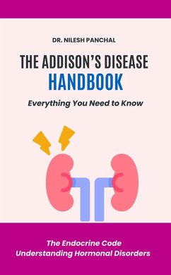 The Addison's Disease Handbook: Everything You Need to Know (The Endocrine Code: Understanding Hormonal Disorders, #6) (eBook, ePUB) - Panchal, Nilesh