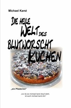 Cover Die heile Welt des Blutworschtkuchen