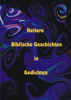 Heitere biblische Geschichten in Gedichten - Schmitz, Günter