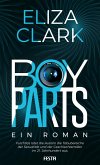 Boy Parts - Ein Roman Boy Parts - Ein Roman