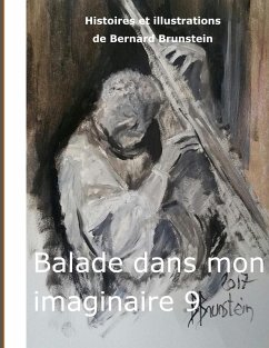 Ballade dans mon imaginaire 9 Ballade dans mon imaginaire 9