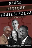 Black History Trailblazers Black History Trailblazers