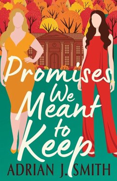 Promises We Meant to Keep - Smith, Adrian J.
