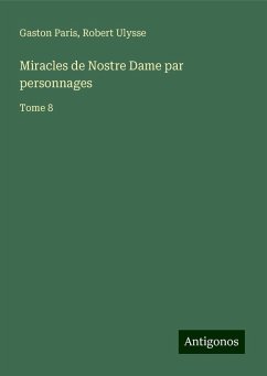 Miracles de Nostre Dame par personnages - Paris, Gaston; Ulysse, Robert