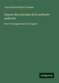 Expose des principes de la methode uniforme - Sommer, Jean Edouard Albert