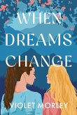 When Dreams Change When Dreams Change