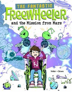 The Fantastic Freewheeler and the Mission from Mars - Felder, Molly