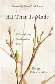 All That Is Made All That Is Made