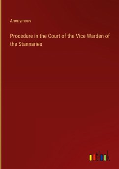 Procedure in the Court of the Vice Warden of the Stannaries