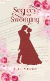 Secrecy and Swooning Secrecy and Swooning