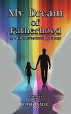 My Dream of Fatherhood My Dream of Fatherhood