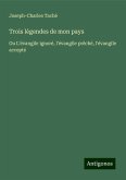 Trois légendes de mon pays Trois légendes de mon pays