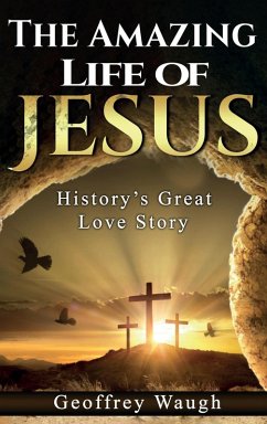 The Amazing Life of Jesus - Waugh, Geoffrey
