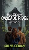 The Legend of Cascade Ridge The Legend of Cascade Ridge