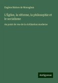 L'Église, la réforme, la philosophie et le socialisme L'Église, la réforme, la philosophie et le socialisme