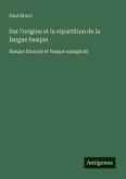 Sur l'origine et la répartition de la langue basque Sur l'origine et la répartition de la langue basque