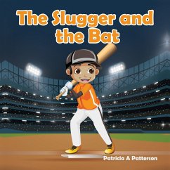 The Slugger and the Bat - Patterson, Patricia A