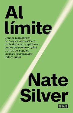 Al Límite / On the Edge: The Art of Risking Everything - Silver, Nate