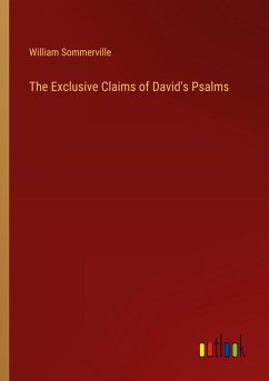 The Exclusive Claims of David's Psalms The Exclusive Claims of David's Psalms