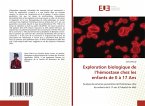 Exploration biologique de l'hémostase chez les enfants de 0 à 17 Ans Exploration biologique de l'hémostase chez les enfants de 0 à 17 Ans