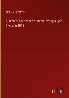 Summer Experiences of Rome, Perugia, and Siena, in 1854