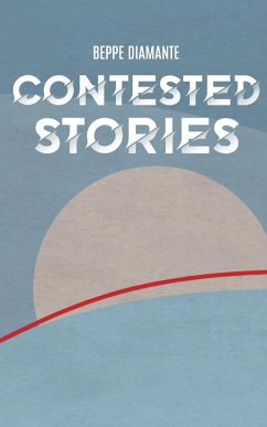 Contested stories - Diamante, Beppe Contested stories - Diamante, Beppe
