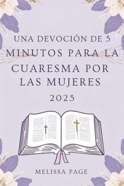 Una Devoción De 5 Minutos Para La Cuaresma Por Las Mujeres 2025 - Page, Melissa