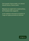 Réponse au sujet de la construction, de l'examen des rapports Réponse au sujet de la construction, de l'examen des rapports