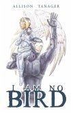I AM NO BIRD