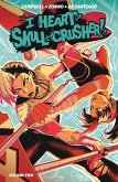 I Heart Skull-Crusher! Vol. 2 I Heart Skull-Crusher! Vol. 2