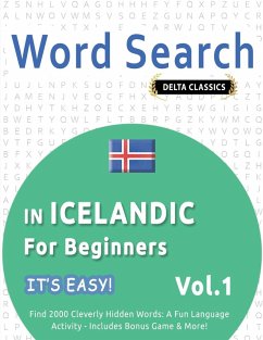 WORD SEARCH IN ICELANDIC FOR BEGINNERS - IT'S EASY! VOL.1 - DELTA CLASSICS - FIND 2000 CLEVERLY HIDDEN WORDS - Best Activity Books