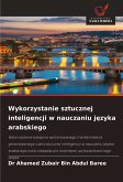 Wykorzystanie sztucznej inteligencji w nauczaniu j¿zyka arabskiego Wykorzystanie sztucznej inteligencji w nauczaniu j¿zyka arabskiego