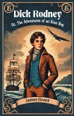 Dick Rodney Or, The Adventures of an Eton Boy Dick Rodney Or, The Adventures of an Eton Boy