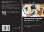 Diagnóstico ecográfico de la poliquistosis renal Diagnóstico ecográfico de la poliquistosis renal
