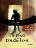 The Ghost of the Deserted House The Ghost of the Deserted House
