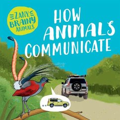 How Animals Communicate - Ward, Ashley How Animals Communicate - Ward, Ashley