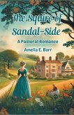 The Squire of Sandal-Side A Pastoral Romance The Squire of Sandal-Side A Pastoral Romance