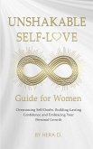UNSHAKEBALE SELF-LOVE GUIDE FOR WOMEN UNSHAKEBALE SELF-LOVE GUIDE FOR WOMEN