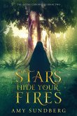 Stars, Hide Your Fires Stars, Hide Your Fires