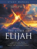 The Spirit of Elijah Study Manual The Spirit of Elijah Study Manual
