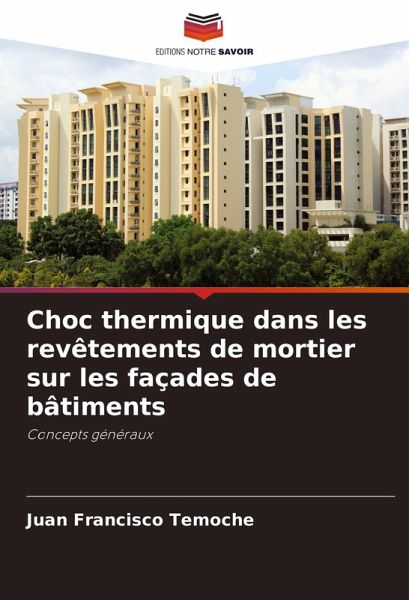 Choc thermique dans les revêtements de mortier sur les façades de bâtiments Choc thermique dans les revêtements de mortier sur les façades de bâtiments