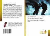 LES BATAILLES DE LA NUIT LES BATAILLES DE LA NUIT