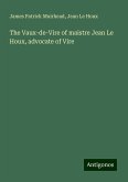 The Vaux-de-Vire of maistre Jean Le Houx, advocate of Vire The Vaux-de-Vire of maistre Jean Le Houx, advocate of Vire