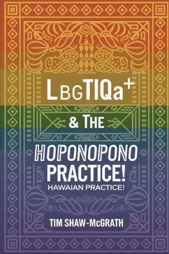 LBGTIQA+ & The Ho'oponopono Hawaiian practice - Shaw-McGrath, Tim