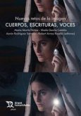 Nuevos retos de la imagen. Cuerpos, escrituras, voces Nuevos retos de la imagen. Cuerpos, escrituras, voces