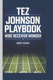 The Tez Johnson Playbook