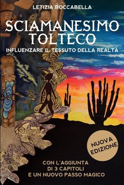 Cover Sciamanesimo tolteco. Influenzare il tessuto della realtà